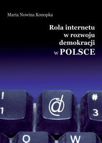 Maria Nowina Konopka - "Rola internetu w rozwoju demokracji w Polsce"