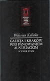 Walerian Kalinka - "Galicja i Krakw pod panowaniem austriackim"