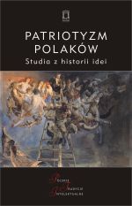 Patriotyzm Polakw. Studia z historii idei